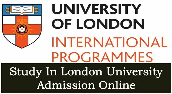 How to Apply Study In London Universities Admission Online