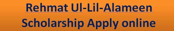Rehmat Ul Lil Alameen Scholarship 2022 Available here 